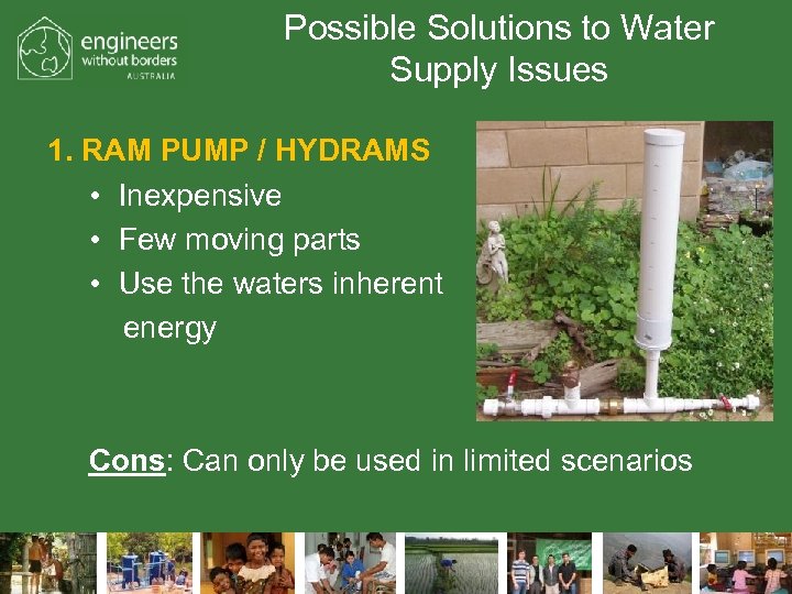 Possible Solutions to Water Supply Issues 1. RAM PUMP / HYDRAMS • Inexpensive •
