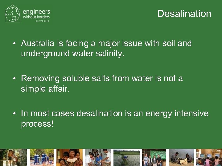 Desalination • Australia is facing a major issue with soil and underground water salinity.