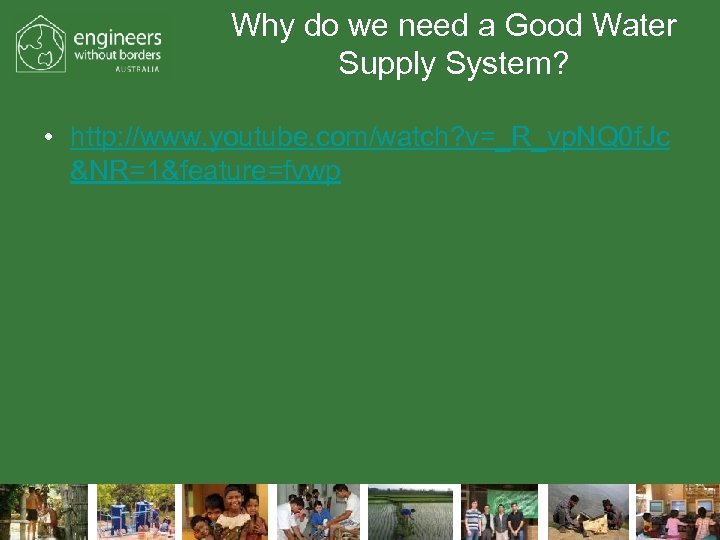 Why do we need a Good Water Supply System? • http: //www. youtube. com/watch?