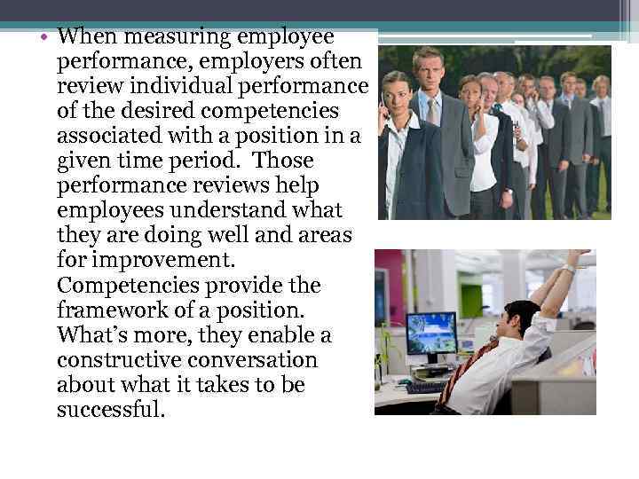  • When measuring employee performance, employers often review individual performance of the desired