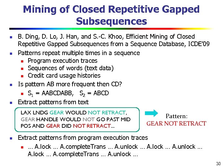 Mining of Closed Repetitive Gapped Subsequences n n B. Ding, D. Lo, J. Han,