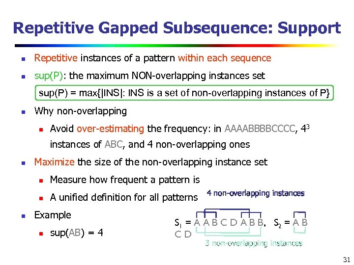 Repetitive Gapped Subsequence: Support n Repetitive instances of a pattern within each sequence n
