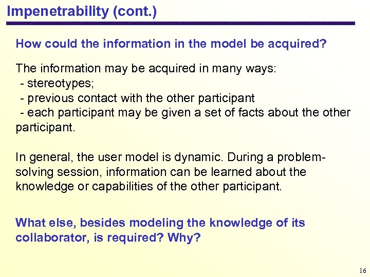 Impenetrability (cont. ) How could the information in the model be acquired? The information