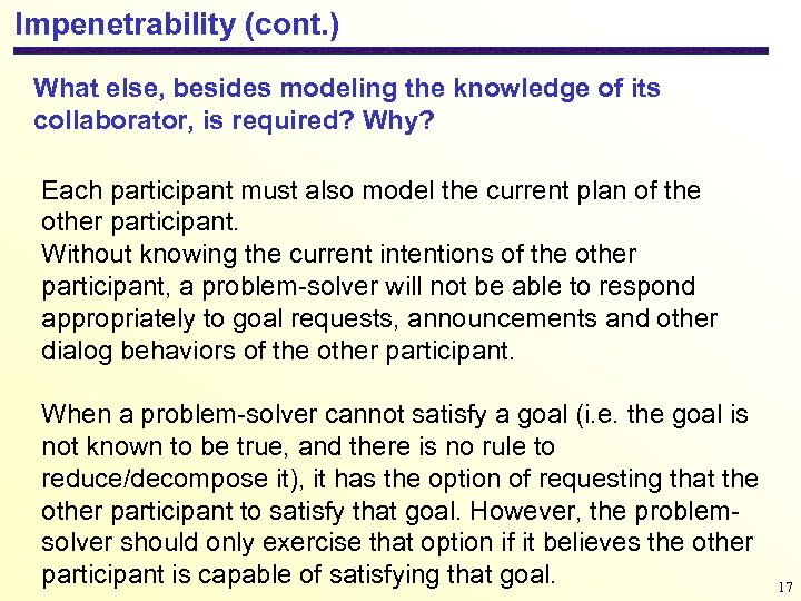 Impenetrability (cont. ) What else, besides modeling the knowledge of its collaborator, is required?