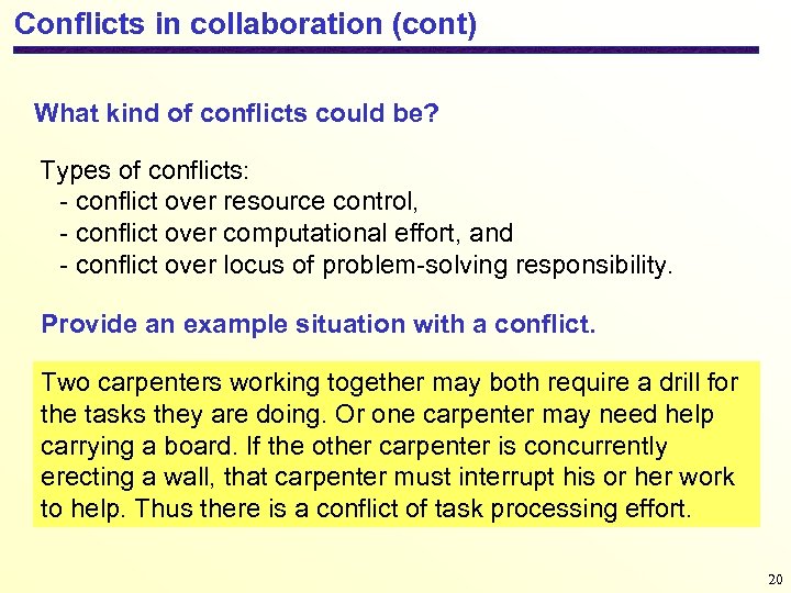 Conflicts in collaboration (cont) What kind of conflicts could be? Types of conflicts: -