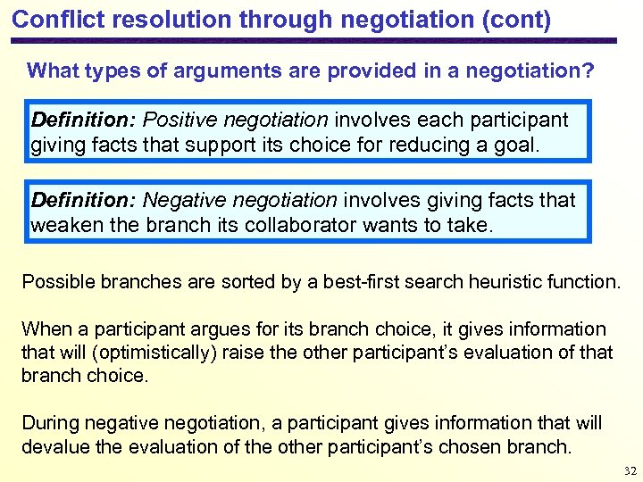Conflict resolution through negotiation (cont) What types of arguments are provided in a negotiation?