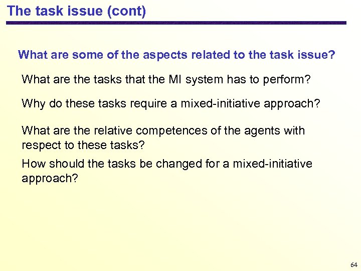 The task issue (cont) What are some of the aspects related to the task