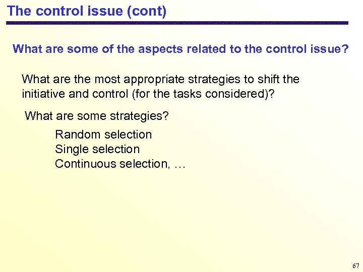 The control issue (cont) What are some of the aspects related to the control