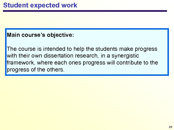 Student expected work Main course’s objective: The course is intended to help the students