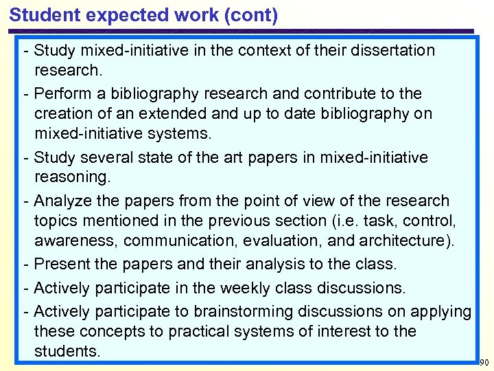 Student expected work (cont) - Study mixed-initiative in the context of their dissertation research.
