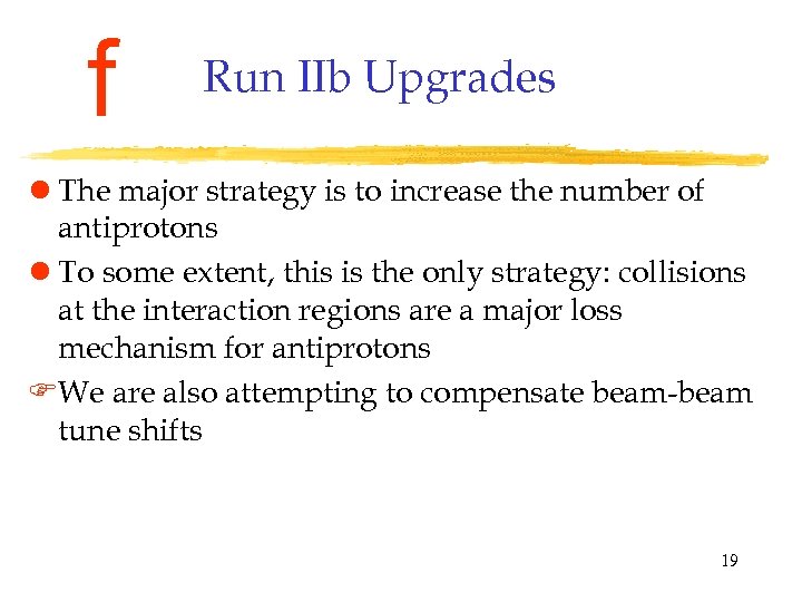 f Run IIb Upgrades l The major strategy is to increase the number of