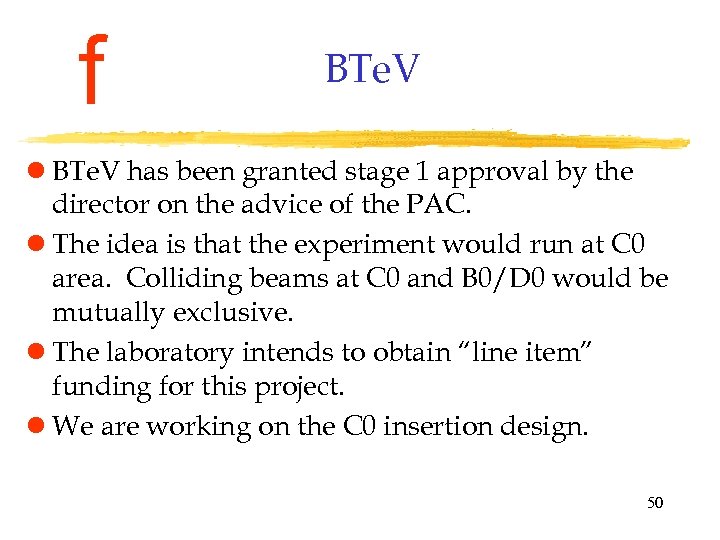 f BTe. V l BTe. V has been granted stage 1 approval by the