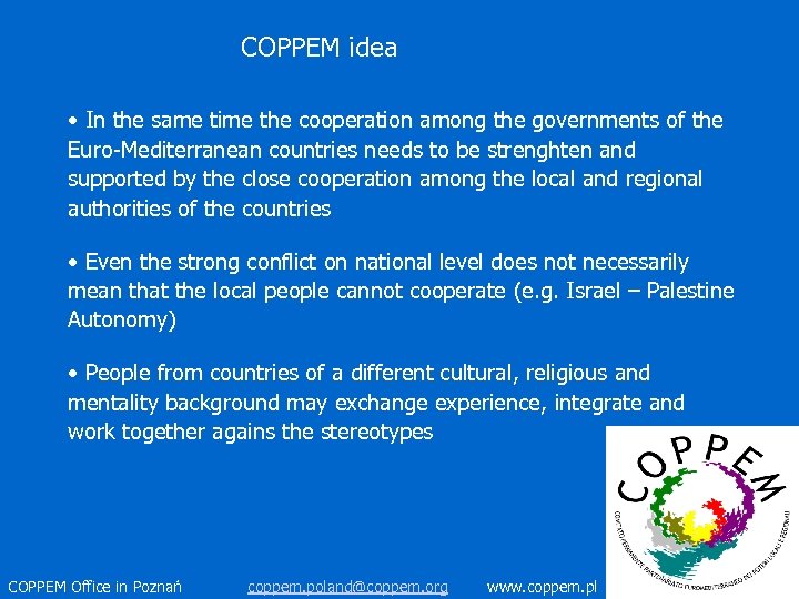 COPPEM idea • In the same time the cooperation among the governments of the
