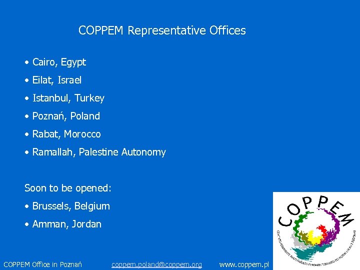 COPPEM Representative Offices • Cairo, Egypt • Eilat, Israel • Istanbul, Turkey • Poznań,