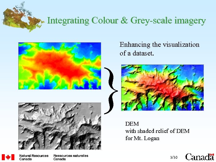 Integrating Colour & Grey-scale imagery Enhancing the visualization of a dataset. } DEM with