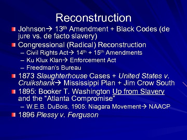 Reconstruction Johnson 13 th Amendment + Black Codes (de jure vs. de facto slavery)