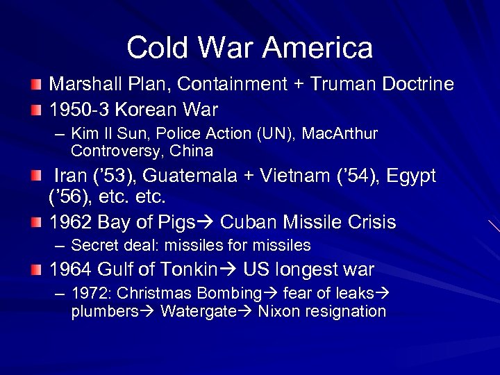 Cold War America Marshall Plan, Containment + Truman Doctrine 1950 -3 Korean War –