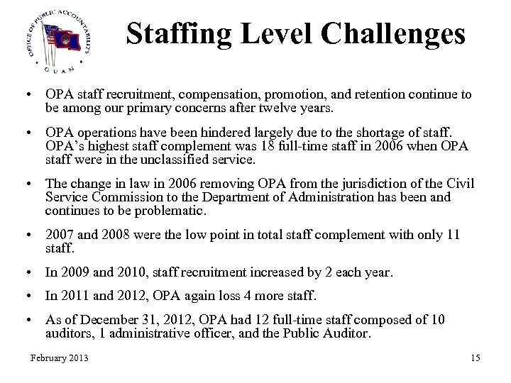 Staffing Level Challenges • OPA staff recruitment, compensation, promotion, and retention continue to be