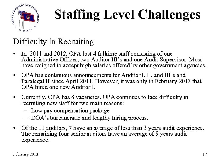 Staffing Level Challenges Difficulty in Recruiting • In 2011 and 2012, OPA lost 4