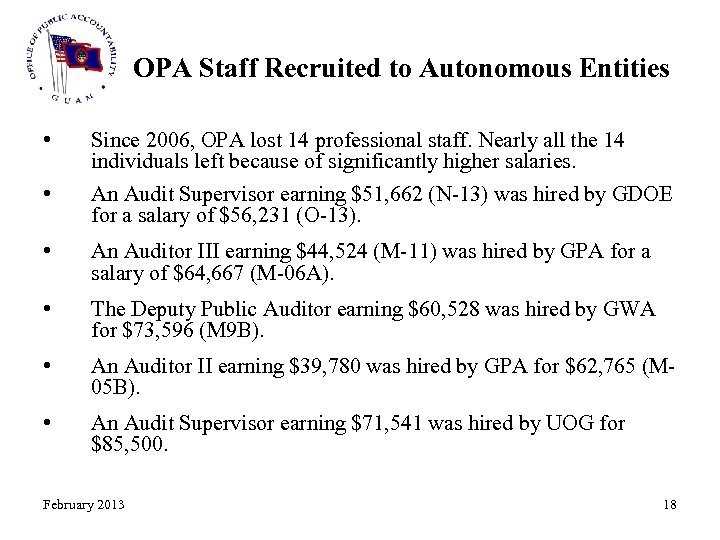 OPA Staff Recruited to Autonomous Entities • Since 2006, OPA lost 14 professional staff.