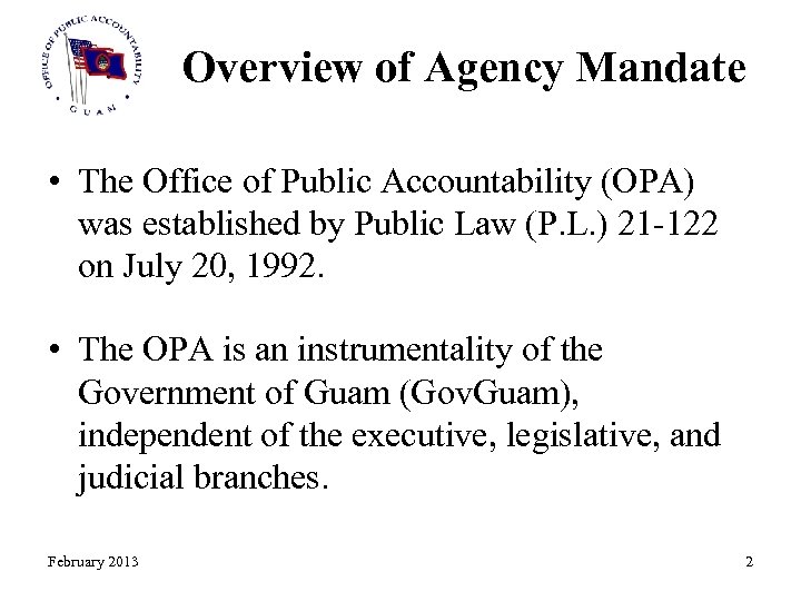 Overview of Agency Mandate • The Office of Public Accountability (OPA) was established by