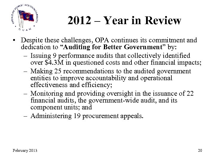 2012 – Year in Review • Despite these challenges, OPA continues its commitment and