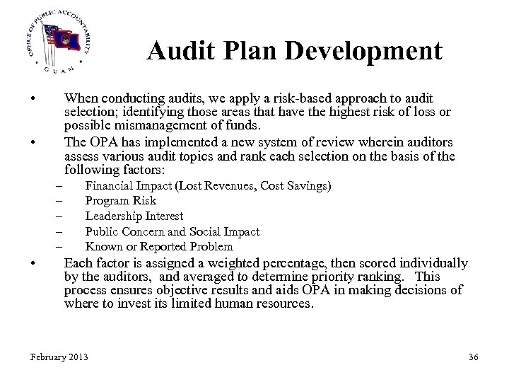 Audit Plan Development • When conducting audits, we apply a risk-based approach to audit