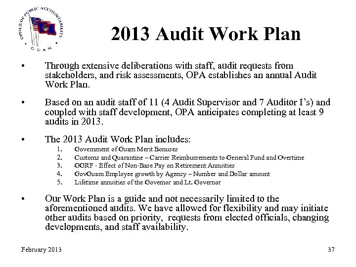 2013 Audit Work Plan • Through extensive deliberations with staff, audit requests from stakeholders,