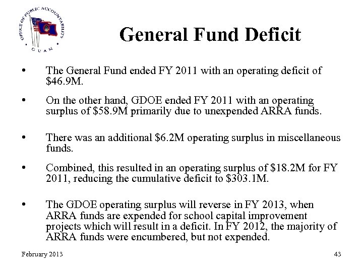 General Fund Deficit • The General Fund ended FY 2011 with an operating deficit