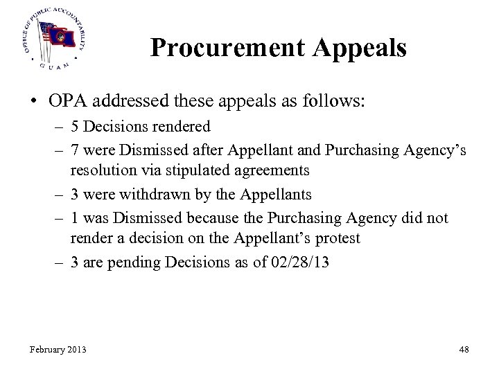 Procurement Appeals • OPA addressed these appeals as follows: – 5 Decisions rendered –