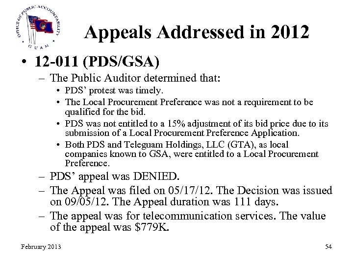 Appeals Addressed in 2012 • 12 -011 (PDS/GSA) – The Public Auditor determined that: