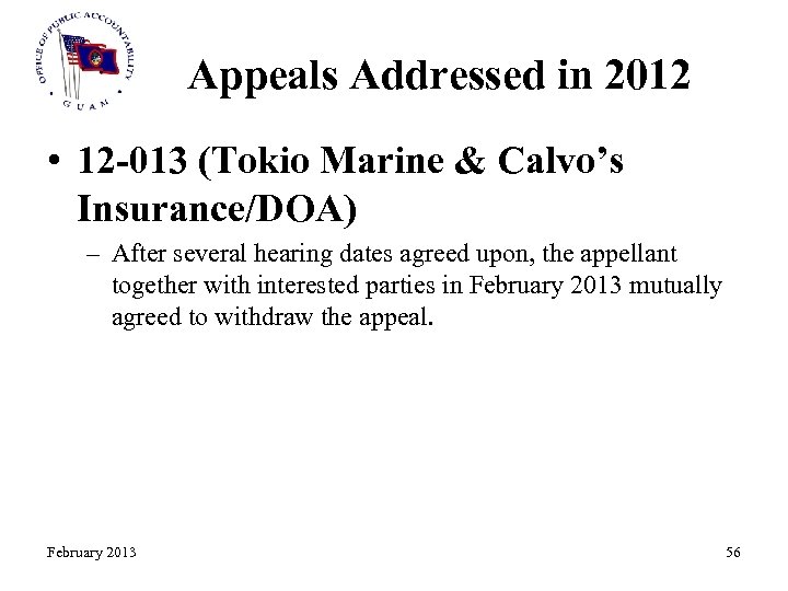 Appeals Addressed in 2012 • 12 -013 (Tokio Marine & Calvo’s Insurance/DOA) – After