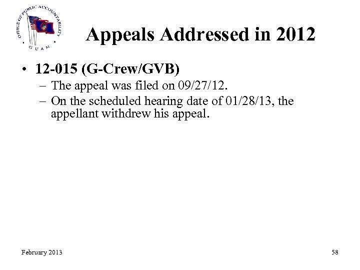 Appeals Addressed in 2012 • 12 -015 (G-Crew/GVB) – The appeal was filed on