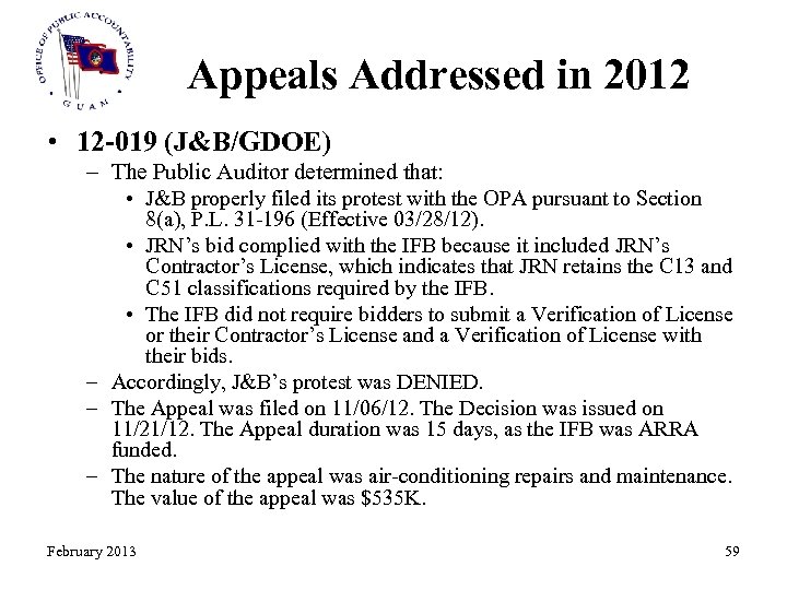 Appeals Addressed in 2012 • 12 -019 (J&B/GDOE) – The Public Auditor determined that: