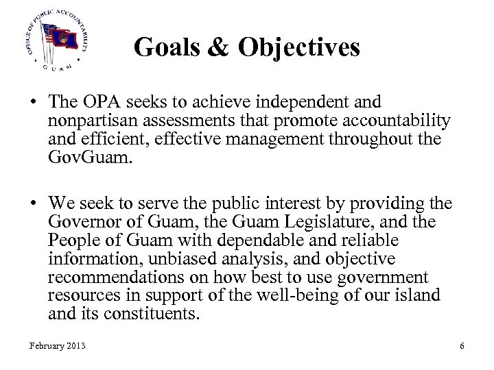 Goals & Objectives • The OPA seeks to achieve independent and nonpartisan assessments that