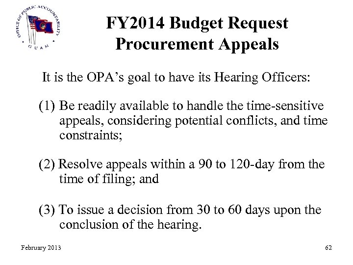 FY 2014 Budget Request Procurement Appeals It is the OPA’s goal to have its