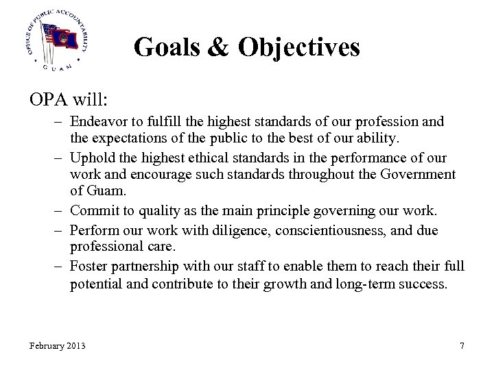 Goals & Objectives OPA will: – Endeavor to fulfill the highest standards of our