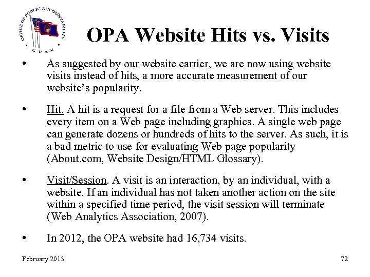 OPA Website Hits vs. Visits • As suggested by our website carrier, we are