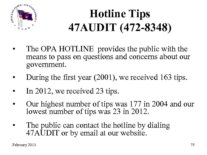 Hotline Tips 47 AUDIT (472 -8348) • The OPA HOTLINE provides the public with