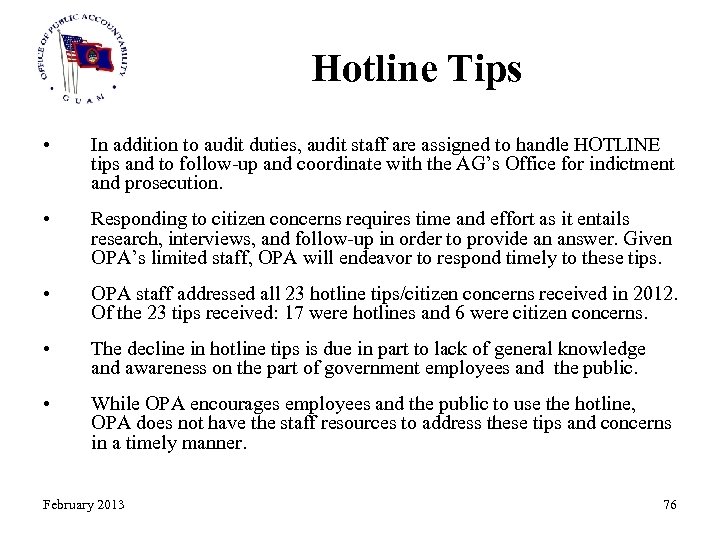 Hotline Tips • In addition to audit duties, audit staff are assigned to handle