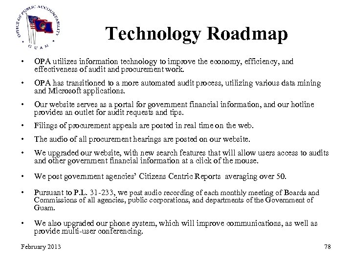 Technology Roadmap • OPA utilizes information technology to improve the economy, efficiency, and effectiveness