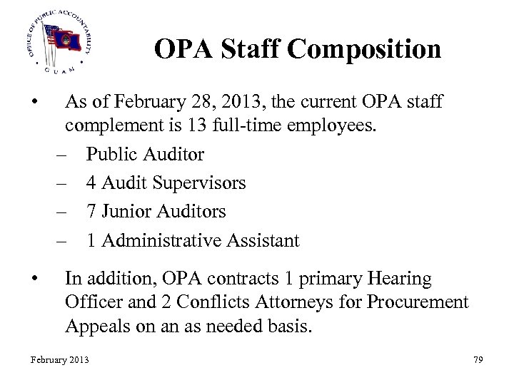 OPA Staff Composition • • As of February 28, 2013, the current OPA staff