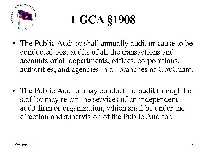 1 GCA § 1908 • The Public Auditor shall annually audit or cause to