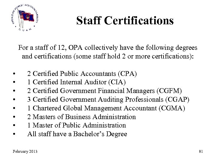 Staff Certifications For a staff of 12, OPA collectively have the following degrees and