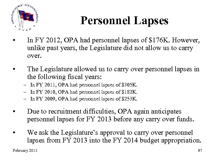 Personnel Lapses • In FY 2012, OPA had personnel lapses of $176 K. However,