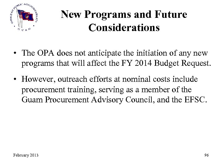 New Programs and Future Considerations • The OPA does not anticipate the initiation of