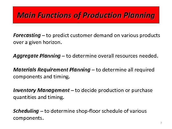Main Functions of Production Planning Forecasting – to predict customer demand on various products