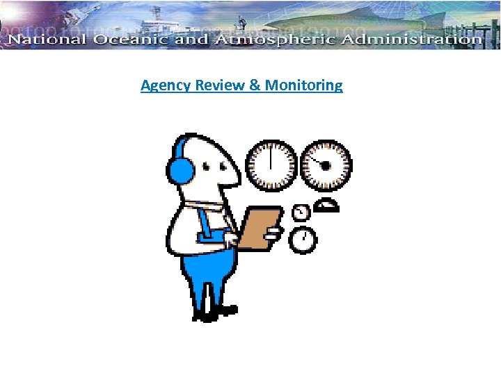 Agency Review & Monitoring 