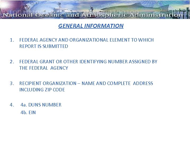GENERAL INFORMATION 1. FEDERAL AGENCY AND ORGANIZATIONAL ELEMENT TO WHICH REPORT IS SUBMITTED 2.