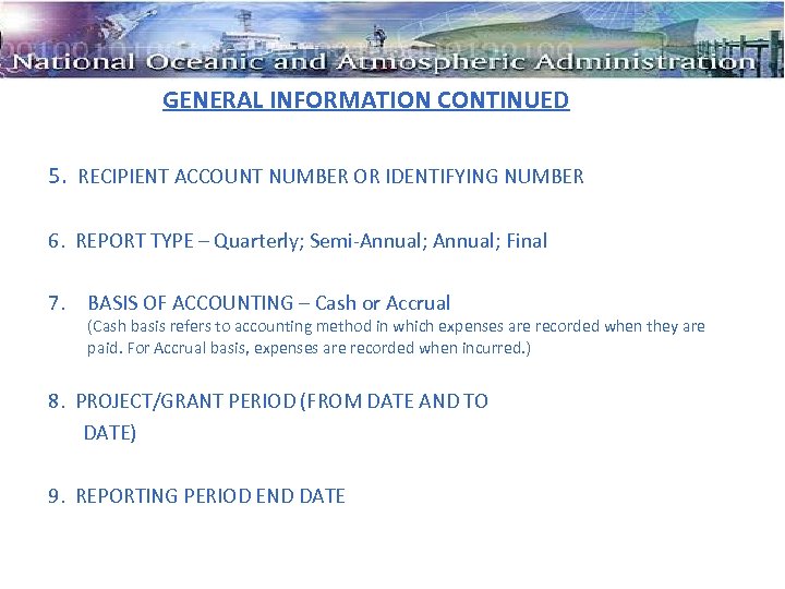 GENERAL INFORMATION CONTINUED 5. RECIPIENT ACCOUNT NUMBER OR IDENTIFYING NUMBER 6. REPORT TYPE –